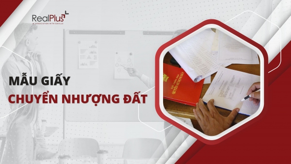 Giấy chuyển nhượng đất là gì? Mẫu giấy chuyển nhượng đất viết tay cập nhật 2023