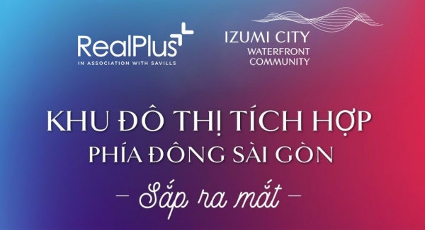 Sắp ra mắt khu đô thị tích hợp Izumi City phía Đông Sài Gòn