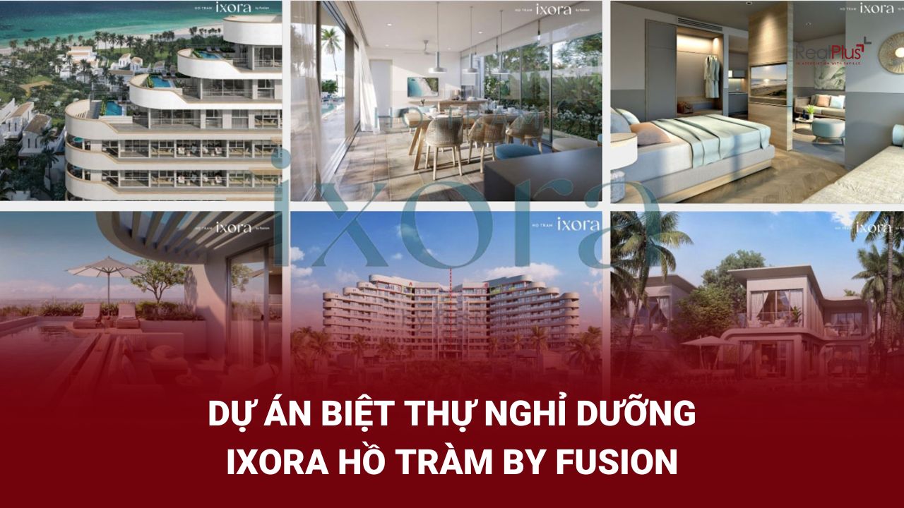 Dự án Ixora Hồ Tràm By Fusion