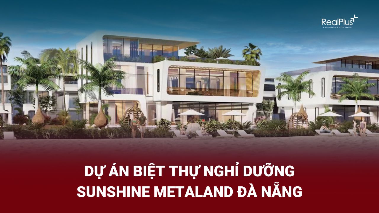 Biệt thự nghỉ dưỡng Đà Nẵng - Sunshine Metaland Đà Nẵng