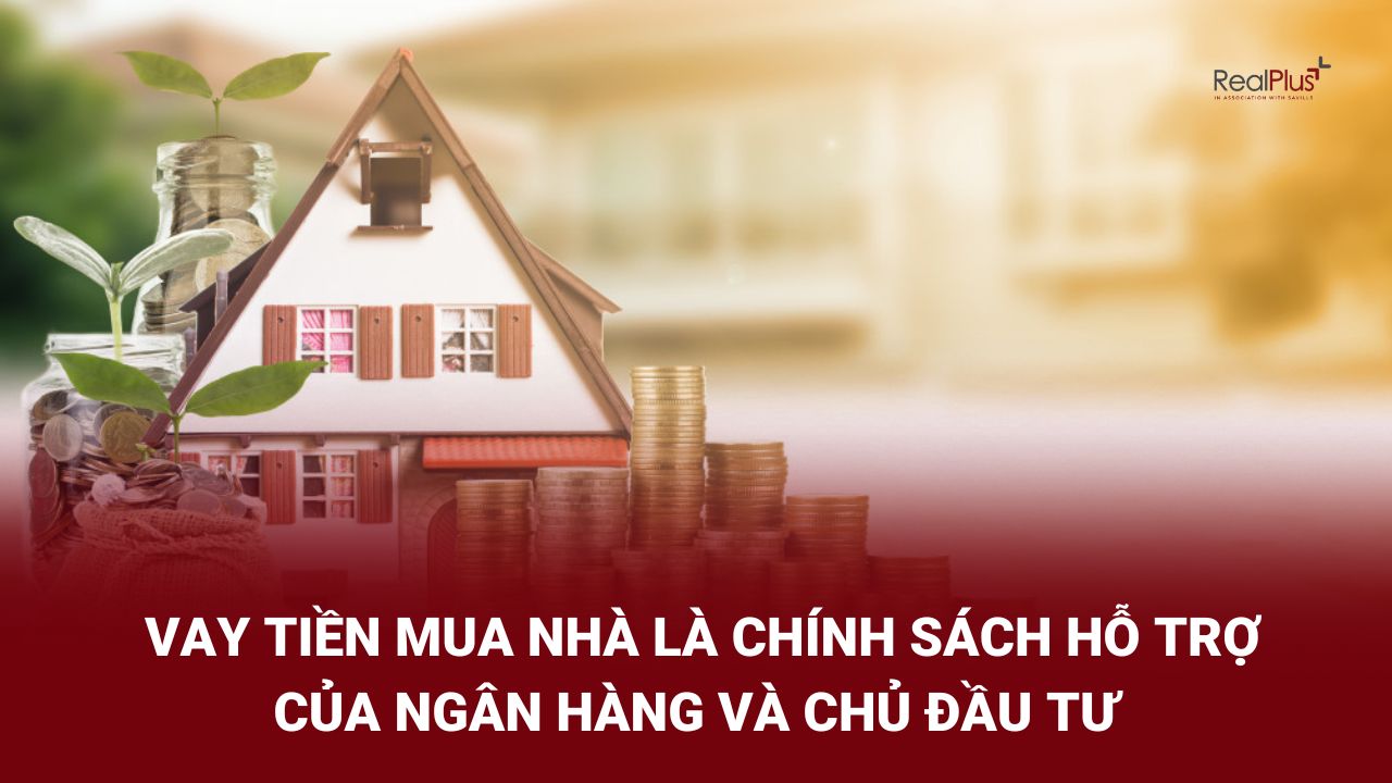Vay tiền mua nhà là một trong những chính sách hỗ trợ người mua nhà tốt nhất.