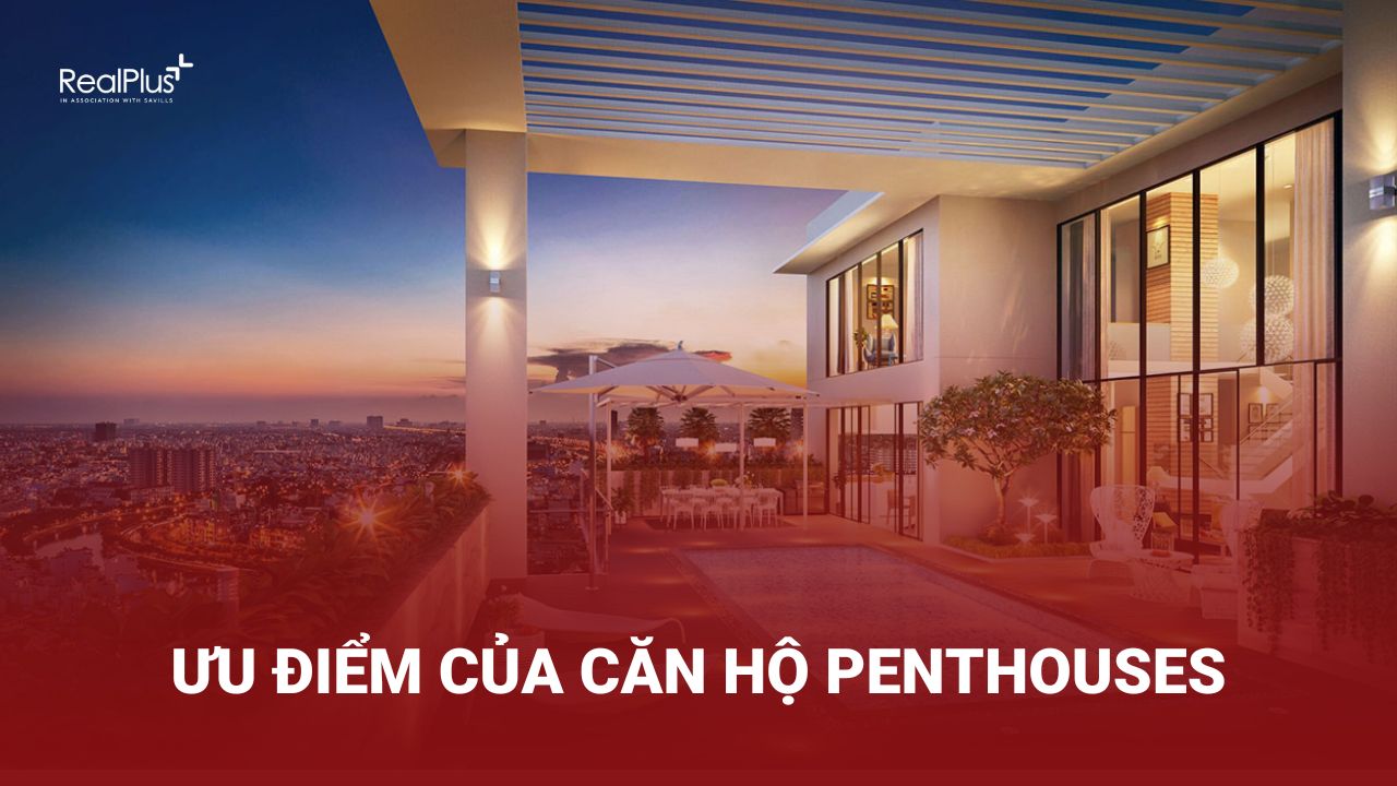 Ưu điểm vượt trội của căn hộ Penthouses là gì? 