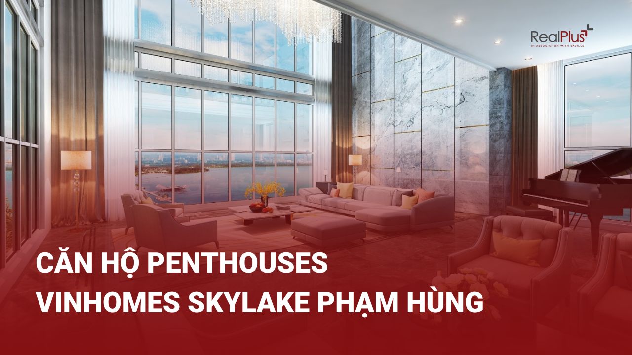 Vinhomes Skylake Phạm Hùng -  Căn hộ penthouse nằm trong khu đô thị mới Cầu Giấy